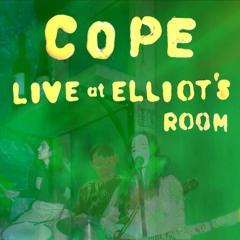 'COPE' live @ Elliot's Room