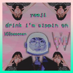 Yaeji - Drink I'm Sippin On (WCSpaceman Bootleg)