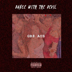 Dance With the Devil (feat. GR8 AUS) [prod. Donato]