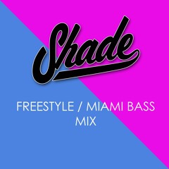 Shady Freestyle / Miami Bass Mix