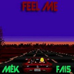 Feel Me - Mék (Feat. Fais)