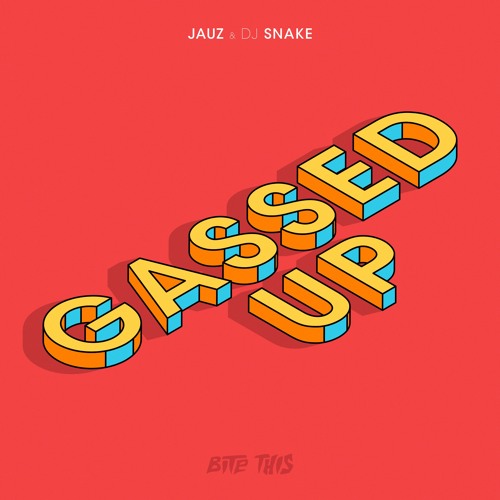 Gassed Up - Jauz & DJ Snake