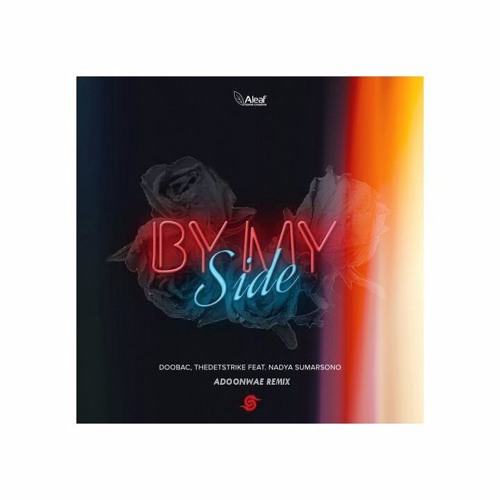 DooBac, THEDETSTRIKE - By My Side (Ft. Nadya Sumarsono)( Adoonwae Remix )