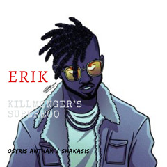 Erik (Killmonger's Superego) (feat. Shakasis)