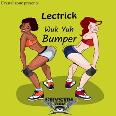 LECTRICK - WUK YUH BUMPER