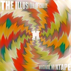 The Illusion Of Choice [Original Mini Mixtape]