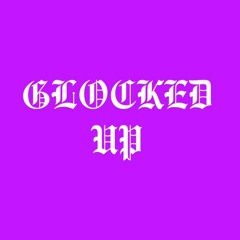 Glocked Up