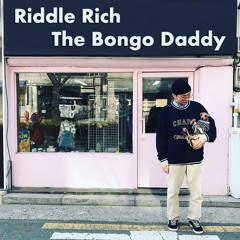 Riddle Rich - The Bongo Daddy