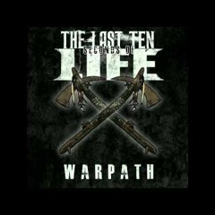 The Last Ten Seconds Of Life - Warpath