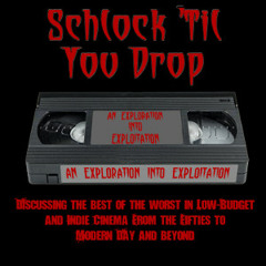Stream Schlock 'Til You Drop Podcast | Listen to podcast episodes online  for free on SoundCloud