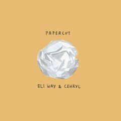 Eli Way - Papercut (Feat. Cehryl)