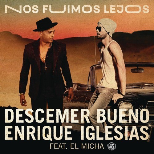 Descemer Bueno, Enrique Iglesias, El Micha - Nos Fuimos Lejos (Dj Nev Rmx)
