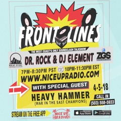 Front Lines 4/5/18 with Heavy Hammer Sound & Code Red Sound hosted by Dr. Rock & DJ Element