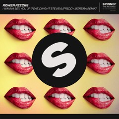 Rowen Reecks - I Wanna Sex You Up (feat. Dwight Steven) [Freddy Moreira Remix] [OUT NOW]