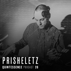 Quintessence Podcast 28 / Prisheletz