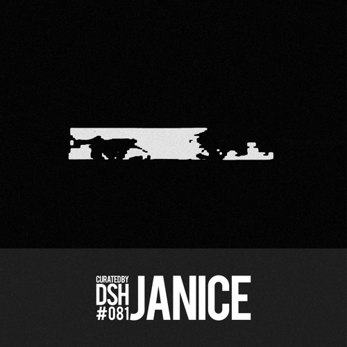Curated by DSH #081: Janice
