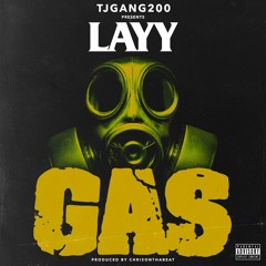 Layy - GAS (Produced By ChrisOnThaBeat)