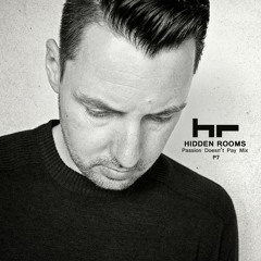 Hidden Rooms' "Passion Doesn't Pay Mix P7"