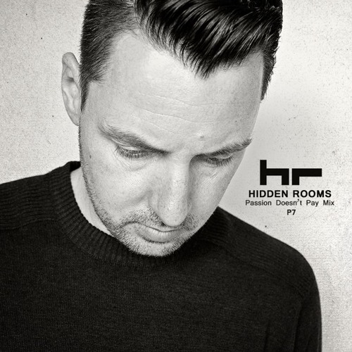 Hidden Rooms' "Passion Doesn't Pay Mix P7"