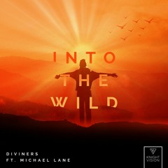 Diviners - Into The Wild (ft. Michael Lane)