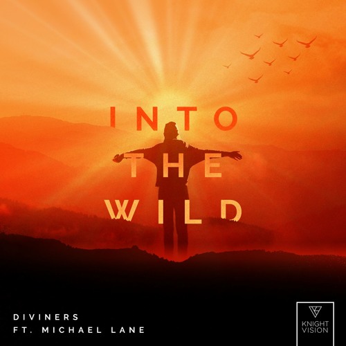 Diviners - Into The Wild (ft. Michael Lane)