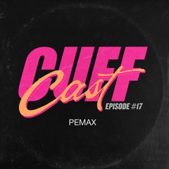 CUFF Cast  017 - Pemax