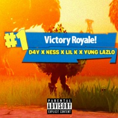 D4Y X NESS X LIL K X YUNG LAZLO - VICTORY ROYALE (prod by ESKRY)