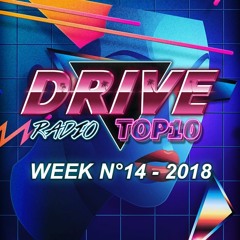 Drive Radio Top 10 Week 14 - 2018