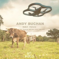 Andy Buchan - Robot Future ( Don Dayglow Remix)