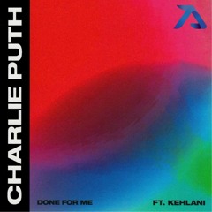 Charlie Puth ft Kehlani - Done For Me (Alphalove Remix)