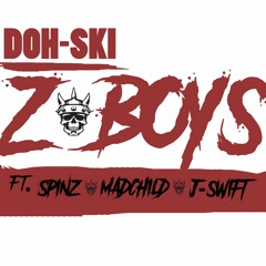 Doh - Ski - Z Boys Ft. Spinz, Madchild, J - Sw!ft Produced by Rayne Drop & Spinz