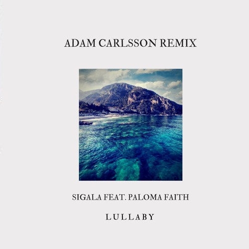 Sigala, Paloma faith - Lullaby (ADAM CLIVE Remix)