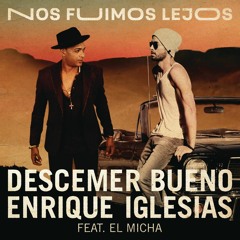 Descemer Bueno & Enrique Iglesias Ft. El Micha - Nos Fuimos Lejos (Varo Ratatá & Dj Rajobos Edit)