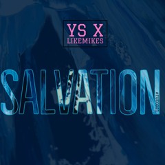 YS x Likemikes - Salvation