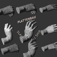 PLATTENBAU - Slave Ship / Horizon [DEMO]