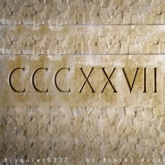 CCCXXVII (disquiet0327)