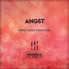 Shiraz Javed & Diego Diaz - Angst [OUT NOW!]