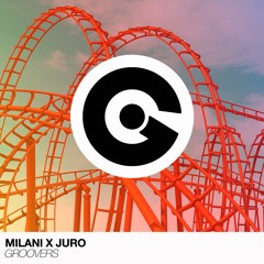 Milani x Juro - Groovers [OUT NOW]