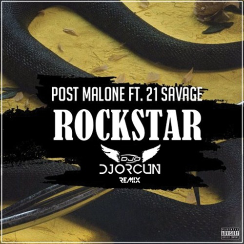 Stream Post Malone - Rockstar Ft. 21 Savage (DJ ORCUN)Remix by DJ ORCUN |  Listen online for free on SoundCloud