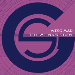 Miss MAD - Tell Me Your Story (Original Mix) SC