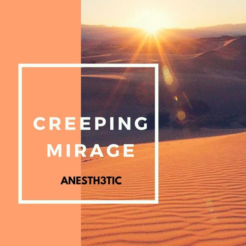 Anesthetic - Creeping Mirage (Free Download)