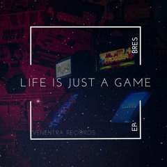 Bres - Your Life Is Just A Game (LTGTR Remix)