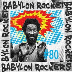 Babylon Rockers #80