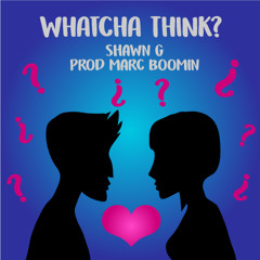 WHATCHA THINK? (prod. Marc Boomin)