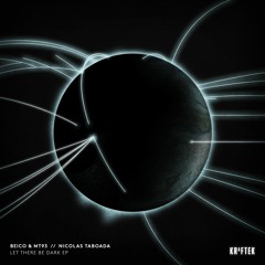 Beico & MT93, Nicolas Taboada - Let There Be Dark EP