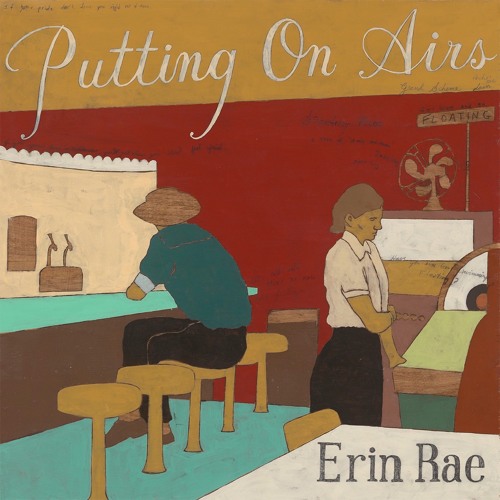 Erin Rae- "Putting On Airs"
