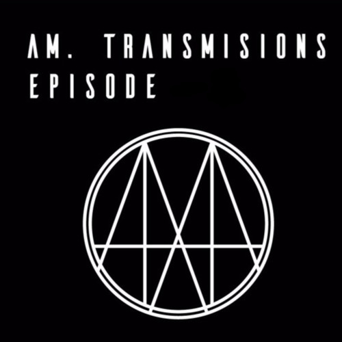 am.transmissions - episode 7