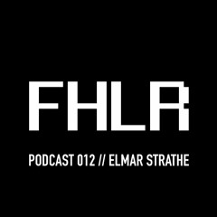 FHLR Musik Podcast #012 w / Elmar Strathe