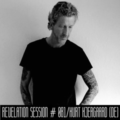 Revelation Session # 081/Kurt Kjergaard (DE)