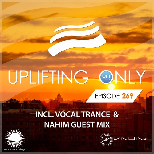 Uplifting Only 269 [No Talking] (incl. NaHiM Guestmix) (April 5, 2018) [incl. Vocal Trance]